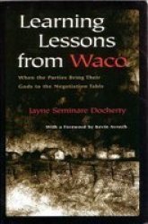 Learning Lessons from Waco: When the Parties Bring Their Gods to the Negotiation Table Religion and Politics
