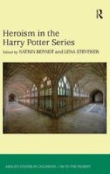 Heroism in the Harry Potter Series Hardcover