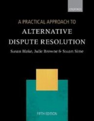 A Practical Approach To Alternative Dispute Resolution Paperback 5TH Revised Edition