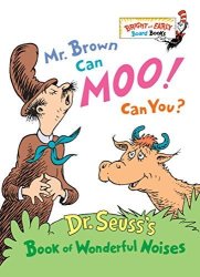 Mr. Brown Can Moo Can You : Dr. Seuss's Book Of Wonderful Noises Bright And Early Board Books