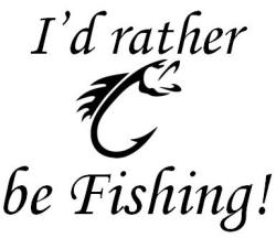 I'd Rather Be Fishing Vinyl Car Decal Sticker