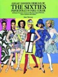 Great Fashion Designs of the Sixties Paper Dolls: 32 Haute Couture Costumes by Courreges, Balmain, Saint-Laurent and Others