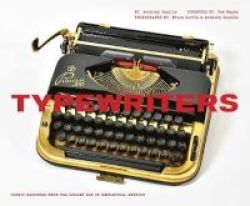 Typewriters - Iconic Machines From The Golden Age Of Mechanical Writing Hardcover