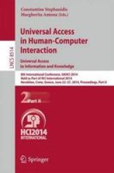 Universal Access In Human-computer Interaction: Universal Access To Information And Knowledge - 8TH International Conference Uahci 2014 Held As Part Of Hci International 2014 Heraklion Crete Greece June 22-27 2014 Proceedings Part II Paperback 2014 Ed.