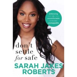 Dont Settle For Safe Paperback Sarah Jakes Roberts