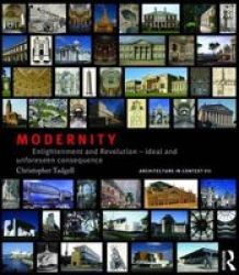 Modernity - Enlightenment And Revolution - Ideal And Unforeseen Consequence Hardcover