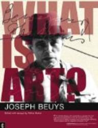 What Is Art?: Conversation with Joseph Beuys