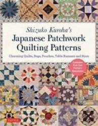 Shizuko Kuroha& 39 S Japanese Patchwork Quilting Patterns Paperback