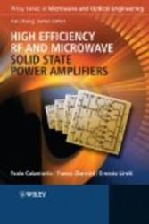 High Efficiency RF and Microwave Solid State Power Amplifiers Microwave and Optical Engineering