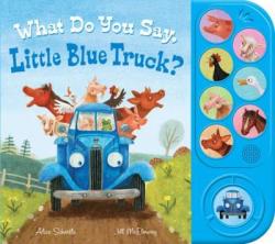 What Do You Say Little Blue Truck? Sound Book Hardcover