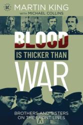 Blood Is Thicker Than War - Martin King Hardcover