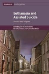 Euthanasia And Assisted Suicide - Lessons From Belgium Hardcover