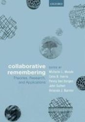 Collaborative Remembering - Theories Research And Applications Hardcover
