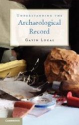 Understanding The Archaeological Record Hardcover