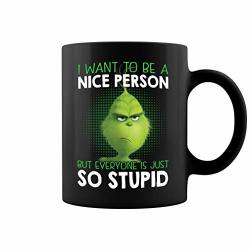 I Want To Be A Nice Person But Everyone Is Just So Stupid Ceramic Coffee Mug Tea Cup 11OZ Black