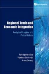 Regional Trade And Economic Integration - Analytical Insights And Policy Options Hardcover