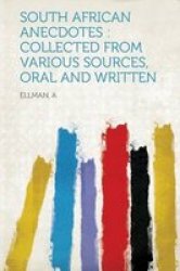South African Anecdotes - Collected From Various Sources Oral And Written paperback