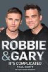 Robbie and Gary - It's Complicated - the Unauthorised Biography Hardcover