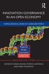 Innovation Governance In An Open Economy - Shaping Regional Nodes In A Globalized World Hardcover