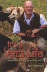 It& 39 S A Vet& 39 S Life - Adventures In The City And The Wild Paperback