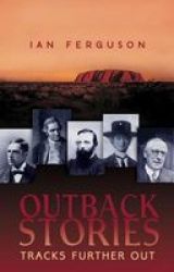 Outback Stories - Tracks Further Out Paperback