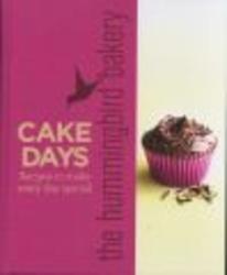 The Hummingbird Bakery Cake Days - Recipes to Make Every Day Special
