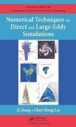 Numerical Techniques for Direct and Large-Eddy Simulations Chapman and Hall CRC Numerical Analysis and Scientific Computation Series