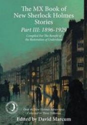 The Mx Book Of New Sherlock Holmes Stories Part Iii: 1896 To 1929