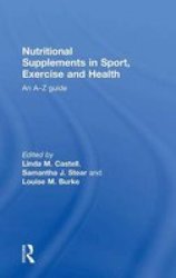 Nutritional Supplements In Sport Exercise And Health - An A-z Guide Hardcover