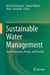 Sustainable Water Management 2016 - New Perspectives Design And Practices Hardcover 1ST Ed. 2016