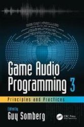 Game Audio Programming 3: Principles And Practices Paperback