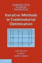 Cambridge Texts In Applied Mathematics Series Number 46 - Iterative Methods In Combinatorial Optimization Hardcover New