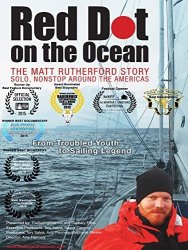 Red Dot On The Ocean: The Matt Rutherford Story
