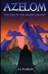 Azelom - The Rise Of The Mountain God Paperback