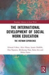 The International Development Of Social Work Education - The Vietnam Experience Hardcover