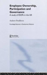 Employee Ownership, Participation and Governance - A Study of ESOPs in the UK