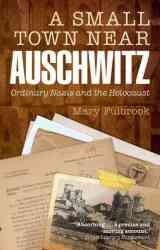 A Small Town Near Auschwitz - Mary Fulbrook Paperback