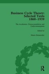 Business Cycle Theory Part II Volume 6 - Selected Texts 1860-1939 Hardcover