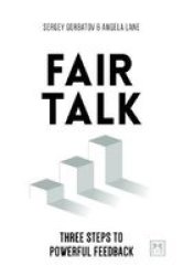 Fair Talk - Three Steps To Powerful Feedback Paperback