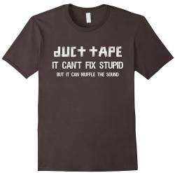 T Shirt Duct Tape Can't Fix Stupid But Can Muffle The Sound Black Male Medium