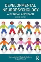 Developmental Neuropsychology - A Clinical Approach Paperback 2ND New Edition