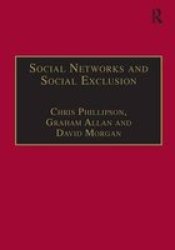 Social Networks and Social Exclusion - Sociological and Policy Perspectives