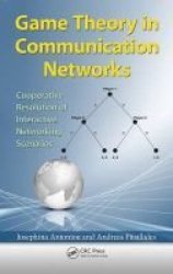 Game Theory In Communication Networks - Cooperative Resolution Of Interactive Networking Scenarios Hardcover New