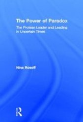 The Power of Paradox: Leading in Uncertain Times