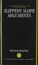 Slippery Slope Arguments Clarendon Library Of Logic And Philosophy