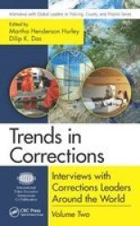 Trends In Corrections - Interviews With Corrections Leaders Around The World Volume Two Hardcover