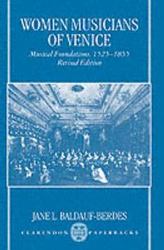 Women Musicians of Venice: Musical Foundations, 1525-1855 Oxford Monographs on Music