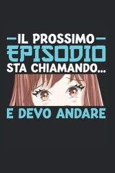 Il Prossimo Episodio Sta Chiamando... E Devo Andare: Anime & Anime Notebook 6' X 9' Japanese Planner For Anime Fan & Merch