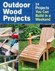 Outdoor Wood Projects - 24 Projects You Can Build In A Weekend No Shipping Fee