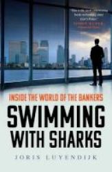 Swimming With Sharks - Inside The World Of The Bankers Paperback